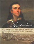 Audobon in Edinburgh: The Scottish Associates of John James Audobon