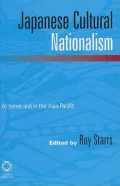 Japanese Cultural Nationalism: At Home and in the Asia Pacific Region