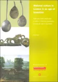 Material Culture in London in an Age of Transititon: Tudor and Stuart Period Finds C. 1450-C. 1700 from Excavations at Riverside Sites in Southwark