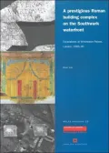 A Prestigious Roman Building Complex on the Southwark Waterfront: Excavations at Winchester Palace, London, 1983-90