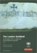 The London Guildhall: An Archaeological History of a Neighbourhood from Early Medieval to Modern Times