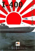 I-400 : Japan's Secret Aircraft-Carrying Strike Submarine: Objective Panama Canal