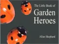 The Little Book of Garden Heroes