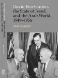 David Ben-Gurion, the State of Israel, and the Arab World 1949-1956