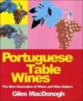 Portuguese Table Wines: The New Generation of Wines and Wine Makers
