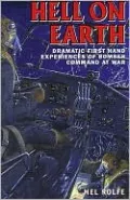 Hell on Earth: Dramatic First-Hand Experiences of Bomber Command at War