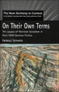On Their Own Terms: The Legacy of National Socialism in Post-1990 German Fiction (New Germany in Context Series)