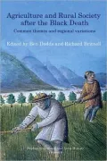 Agriculture and Rural Society After the Black Death: Common Themes and Regional Variations