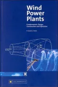 Wind Power Plants : Fundamentals, Design, Construction and Operation