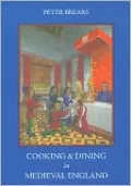 Cooking and Dining in Medieval England