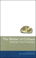 The Matter of Critique: Readings in Kant's Philosophy