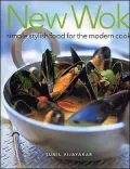 New Wok : Simple Stylish Food for the Modern Cook