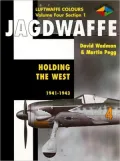 Jagdwaffe: Holding the West 1941-1943 (Luftwaffe Colours Vol 4, Section 1)