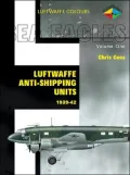 Sea Eagles Volume 1: Luftwaffe Anti-Shipping Units 1939-1942