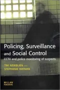 Policing, Surveillance and Social Control: CCTV and Police Monitoring of Suspects
