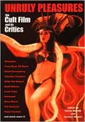 Unruly Pleasures: The Cult Film And Its Critics