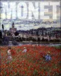 Monet: The Seine and the Sea