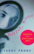 Mirror, mirror: Confessions of a Plastic-Surgery Addict