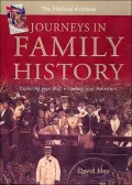 Journeys in Family History: The National Archives Guide to Exploring Your Past and Finding Your Ancestors