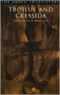 Troilus and Cressida (Arden Shakespeare, Third Series)