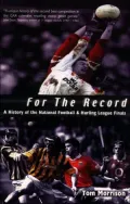 For the Record A History of National Football and Hurling League Finals