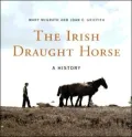 Irish Draught Horse A History