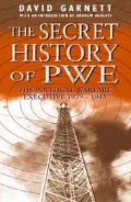 Secret History of Pwe, 1939-45 The Political Warefare Executive 1939-1945