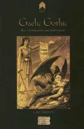 Gaelic Gothic: Race, Colonization, And Irish Culture