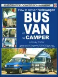 Camper Conversion Manual: How to Convert Volkswagon Bus or Van to Camper