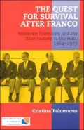 The Quest for Survival after Franco: Moderate Francoism and the Slow Journey to the Polls, 1964-1977