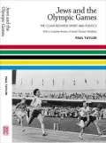 Jews and the Olympic Games: The Clash Between Sport and Politics - with a Complete Review of Jewish Olympic Medallists