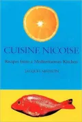 Cuisine Nicoise: Recipes from a Mediterranean Kitchen