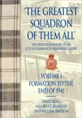 'The Greatest Squadron of Them All' The Definitive History of 603 (City of Edinburgh) Squadr...