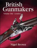 British Gunmakers: Volume One - London