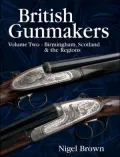 British Gunmakers, Volume 2: Birmingham, Scotland and the Regions