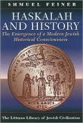 Haskalah and History: The Emergence of a Modern Jewish Historical Consciousness