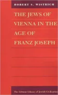 The Jews of Vienna in the Age of Franz Joseph