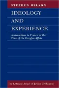 Ideology and Experience: : Antisemitism in France at the Time of the Dreyfus Affair