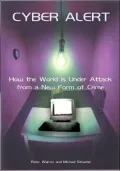 Cyber Alert: How the World Is under Attack from a New Form of Crime