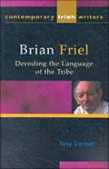 Brian Friel: Decoding the Language of the Tribe