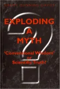 Exploding a Myth: : Conventional wisdom or scientific Truth