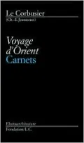 Le Corbusier: Voyage D'Orient Carnets