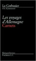 Le Corbusier - English Edition: Les Voyages D'Allemagne. Electaarchitecture