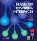 Flash Mx Application & Interface Design: Data Delivery, Navigation, and Fun in Flash Mx, Xml, and Php