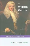Sir William Garrow: His Life, Times and Fight for Justice