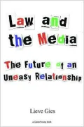 Law and the Media: The Future of an Uneasy Relationship
