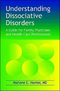 Understanding Dissociative Disorders: A Manual for Family Physicians and Health Care Professionals