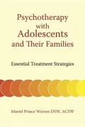 Psychotherapy with Adolescents and Their Families : Essential Treatment Strategies