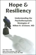 Hope and Resiliency: Understanding the Psychotherapeutic Strategies of Milton H. Erickson, MD