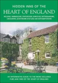 The Hidden Inns of the Heart of England: Including Derbyshire, Leicestershire, Lincolnshire, Northamptonshire, Nottinghamshire, Rutland, Staffordshire, and Warwickshire